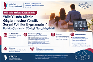 YÜKAM Koordinasyonunda “Aile Yılında Ailenin Güçlenmesine Yönelik Sosyal Politika Uygulamaları” Söyleşisi Gerçekleştirildi